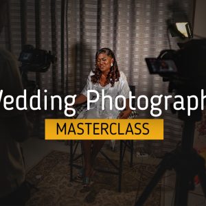 Wedding Photography Masterclass: From Start to Finish